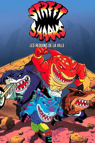 Street Sharks : Les Requins de la ville